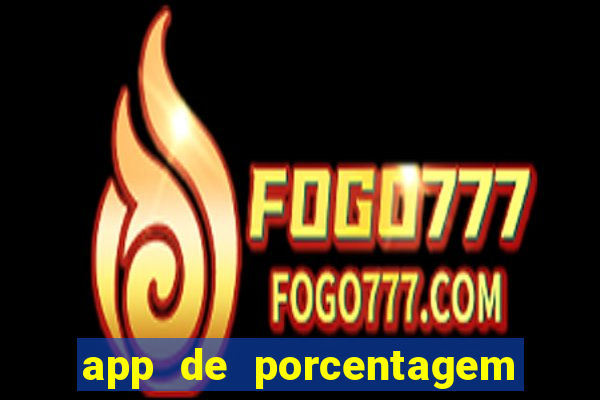 app de porcentagem de jogos slots